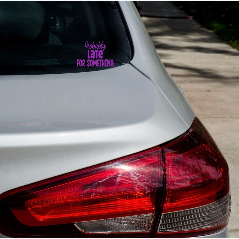 “Probably late” Decal